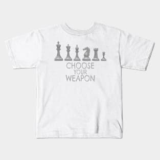 Chess Pieces - Choose your weapon Kids T-Shirt